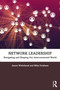 Network Leadership (Navigating and Shaping Our Interconnected World) by James Whitehead, Mike Peckham, 9780367552541
