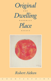 Original Dwelling Place (Zen Buddhist Essays) by Robert Aitken, 9781887178419
