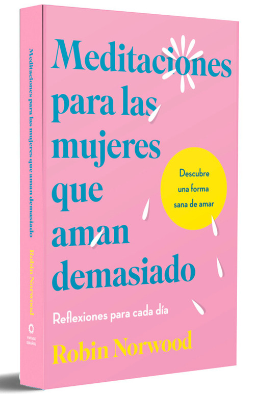 Meditaciones para las mujeres que aman demasiado (Spanish Edition) by Robin Norwood, 9798890980311