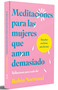 Meditaciones para las mujeres que aman demasiado (Spanish Edition) by Robin Norwood, 9798890980311