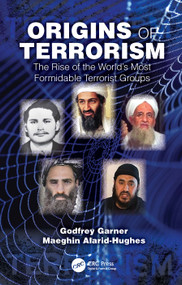 Origins of Terrorism (The Rise of the World's Most Formidable Terrorist Groups) - 9780367771867 by Godfrey Garner, Maeghin Alarid-Hughes, 9780367771867