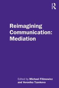Reimagining Communication: Mediation - 9781138498914 by Michael Filimowicz, Veronika Tzankova, 9781138498914