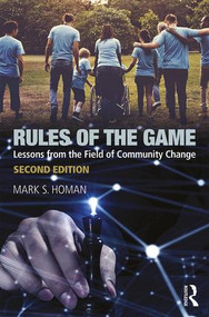 Rules of the Game (Lessons from the Field of Community Change) by Mark S. Homan, 9781138063457