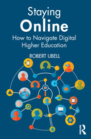 Staying Online (How to Navigate Digital Higher Education) by Robert Ubell, 9780367477455