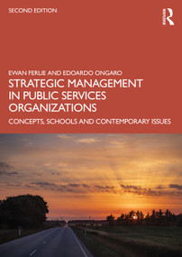 Strategic Management in Public Services Organizations (Concepts, Schools and Contemporary Issues) by Ewan Ferlie, Edoardo Ongaro, 9780367517151