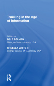 Trucking in the Age of Information - 9781138357822 by Dale Belman, Chelsea White, 9781138357822