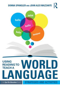 Using Reading to Teach a World Language (Strategies and Activities) - 9781138853515 by Donna Spangler, John Alex Mazzante, 9781138853515
