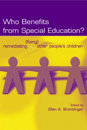 Who Benefits From Special Education? (Remediating (Fixing) Other People's Children) - 9780805855296 by Ellen A. Brantlinger, 9780805855296