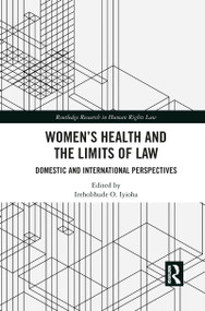 Women's Health and the Limits of Law (Domestic and International Perspectives) - 9781032082042 by Irehobhude O. Iyioha, 9781032082042