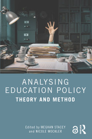 Analysing Education Policy (Theory and Method) by Meghan Stacey, Nicole Mockler, 9781032405018