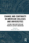 Change and Continuity in American Colleges and Universities (Lessons from Nineteenth and Twentieth Century Innovations) - 9780367542672 by Nathan, M. Sorber, 9780367542672