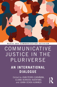 Communicative Justice in the Pluriverse (An International Dialogue) - 9781032326184 by Joan Pedro-Carañana, Eliana Herrera-Huérfano, Juana Ochoa Almanza, 9781032326184