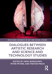 Dialogues Between Artistic Research and Science and Technology Studies - 9781032465661 by Henk Borgdorff, Peter Peters, Trevor Pinch, 9781032465661