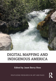 Digital Mapping and Indigenous America - 9780367747374 by Janet Berry Hess, 9780367747374