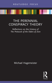The Perennial Conspiracy Theory (Reflections on the History of The Protocols of the Elders of Zion) - 9781032061160 by Michael Hagemeister, 9781032061160