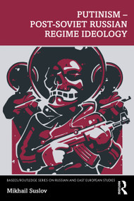 Putinism - Post-Soviet Russian Regime Ideology - 9781032153889 by Mikhail Suslov, 9781032153889