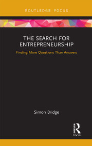 The Search for Entrepreneurship (Finding More Questions Than Answers) - 9781032242316 by Simon Bridge, 9781032242316