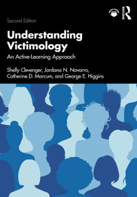 Understanding Victimology (An Active-Learning Approach) - 9781032253145 by Shelly Clevenger, Jordana N. Navarro, Catherine D. Marcum, George E. Higgins, 9781032253145