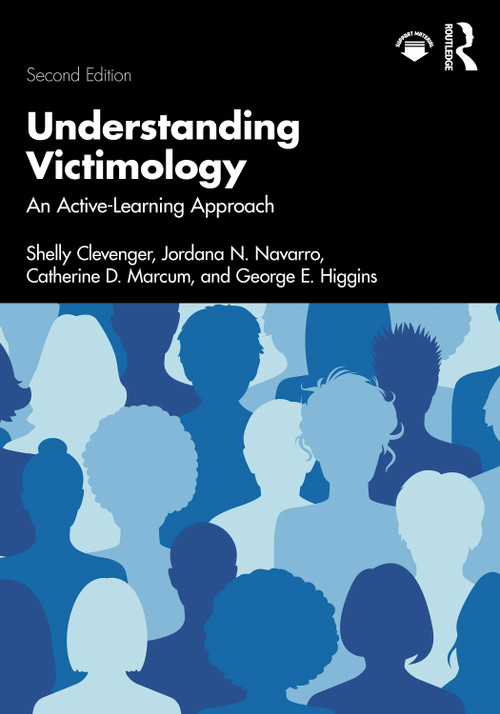 Understanding Victimology (An Active-Learning Approach) - 9781032253145 by Shelly Clevenger, Jordana N. Navarro, Catherine D. Marcum, George E. Higgins, 9781032253145