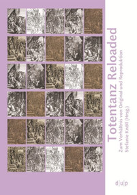 Totentanz Reloaded (Zum Verhältnis von Original und Reproduktion) (German Edition) by Stefanie Knöll, 9783940671837