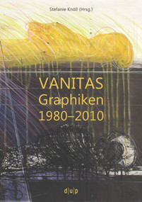 VANITAS (Graphiken 1980-2010) (German Edition) by Stefanie Knöll, 9783957580122