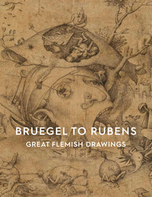 Bruegel to Rubens (Great Flemish Drawings) by An Van Camp, 9781910807590