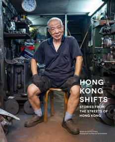 Hong Kong Shifts (Stories From the Streets of Hong Kong) by Cynthia Cheng, Maxime Vanhollebeke, 9789887674849
