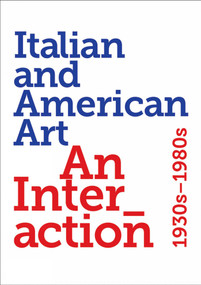 Italian and American Art (An Interaction 1930s-1980s) by Renato Miracco, 9791254600535