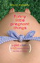 Funny Little Pregnant Things (The good, the bad, and the just plain gross things about pregnancy that other books aren't going to tell you) by Emily Doherty, 9781940716589