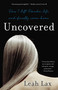 Uncovered (How I Left Hasidic Life and Finally Came Home) by Leah Lax, 9781631529955