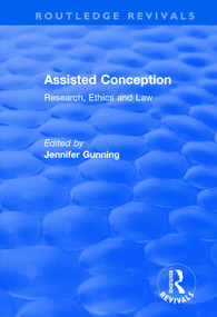 Assisted Conception (Research, Ethics and Law) by Jennifer Gunning, 9781138743243