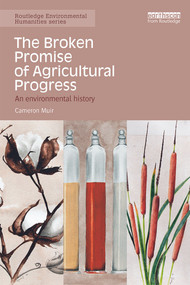 The Broken Promise of Agricultural Progress (An Environmental History) - 9780415731584 by Cameron Muir, 9780415731584