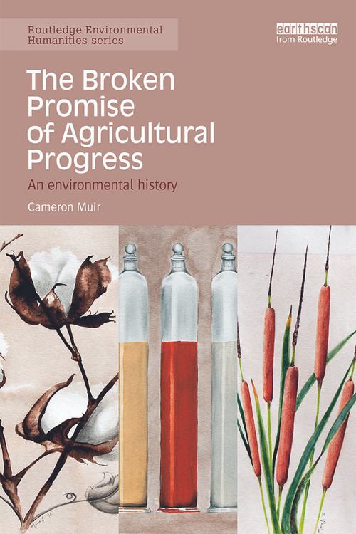 The Broken Promise of Agricultural Progress (An Environmental History) - 9780415731584 by Cameron Muir, 9780415731584