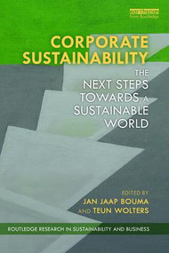Corporate Sustainability (The Next Steps Towards a Sustainable World) - 9781138193765 by Jan Jaap Bouma, Teun Wolters, 9781138193765