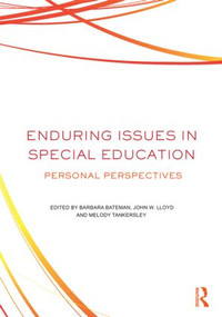 Enduring Issues In Special Education (Personal Perspectives) by Barbara Bateman, John WIlls Lloyd, Melody Tankersley, 9780415539180