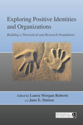 Exploring Positive Identities and Organizations (Building a Theoretical and Research Foundation) - 9781841697642 by Laura Morgan Roberts, Jane E. Dutton, 9781841697642