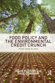 Food Policy and the Environmental Credit Crunch (From Soup to Nuts) - 9781138383067 by Julie Hudson, Paul Donovan, 9781138383067