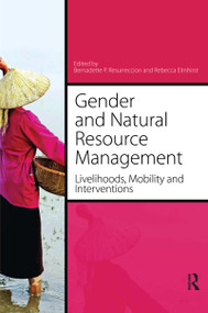 Gender and Natural Resource Management (Livelihoods, Mobility and Interventions) - 9780415847919 by Bernadette P. Resurreción, Rebecca Elmhirst, 9780415847919