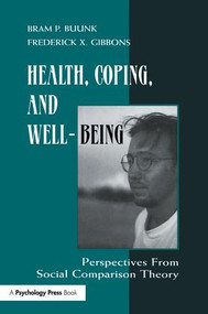 Health, Coping, and Well-being (Perspectives From Social Comparison Theory) - 9781138975897 by Bram P. Buunk, Frederick X. Gibbons, 9781138975897