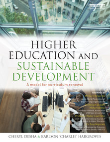 Higher Education and Sustainable Development (A model for curriculum renewal) by Cheryl Desha, Karlson 'Charlie' Hargroves, 9781844078608