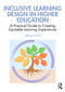 Inclusive Learning Design in Higher Education (A Practical Guide to Creating Equitable Learning Experiences) by Virna Rossi, 9781032136189