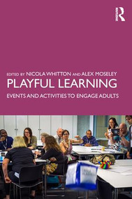 Playful Learning (Events and Activities to Engage Adults) - 9781138496446 by Nicola Whitton, Alex Moseley, 9781138496446