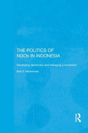The Politics of NGOs in Indonesia (Developing Democracy and Managing a Movement) - 9781138122109 by Bob S. Hadiwinata, 9781138122109