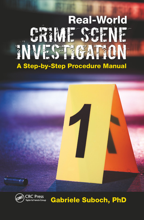 Real-World Crime Scene Investigation (A Step-by-Step Procedure Manual) - 9780367779108 by Gabriele Suboch, 9780367779108