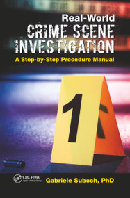 Real-World Crime Scene Investigation (A Step-by-Step Procedure Manual) - 9780367779108 by Gabriele Suboch, 9780367779108