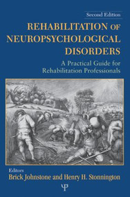 Rehabilitation of Neuropsychological Disorders (A Practical Guide for Rehabilitation Professionals) - 9781848728011 by Brick Johnstone, Henry H. Stonnington, 9781848728011