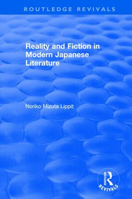 Revival: Reality and Fiction in Modern Japanese Literature (1980) by Noriko Mizuta Lippit, 9781138045163