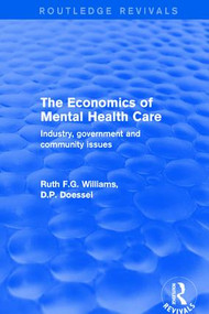 The Economics of Mental Health Care (Industry, Government and Community Issues) - 9781138734852 by Ruth Williams, Doessel, 9781138734852