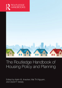 The Routledge Handbook of Housing Policy and Planning by Katrin B. Anacker, Mai Thi Nguyen, David P. Varady, 9781032240848
