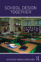 School Design Together by Pamela Woolner, 9780415840767